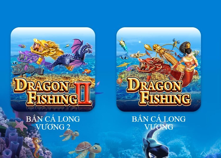 Bắn cá Long Vương 1+2 còn được biết đến với tên gọi khác là Dragon Fishing